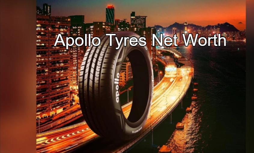 Apollo Tyres Net Worth