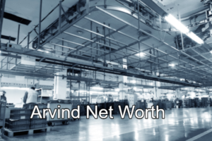 Arvind Net Worth