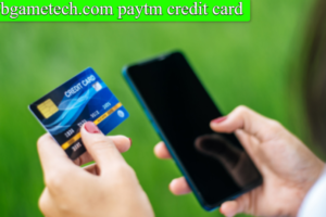 bobgametech.com paytm credit card