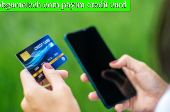 bobgametech.com paytm credit card